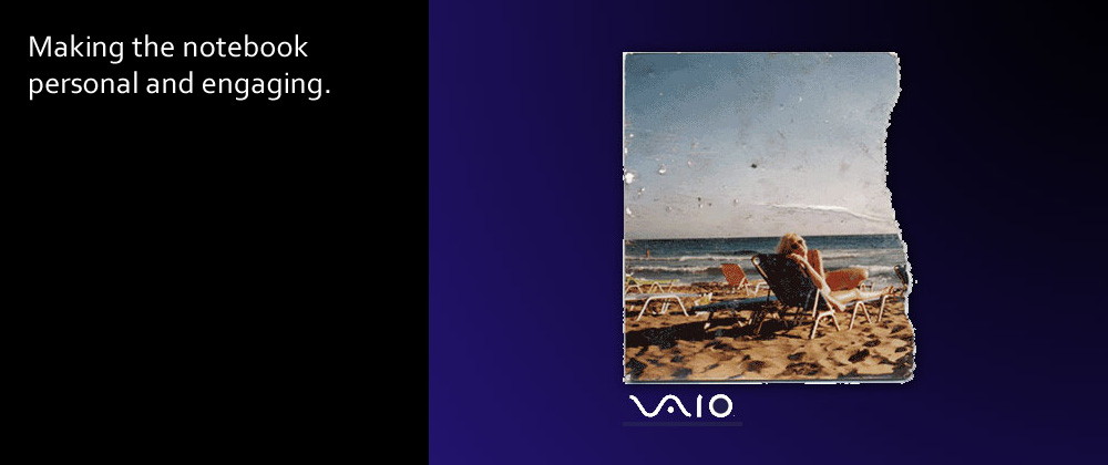 Sony Vaio:  personal and engaging
